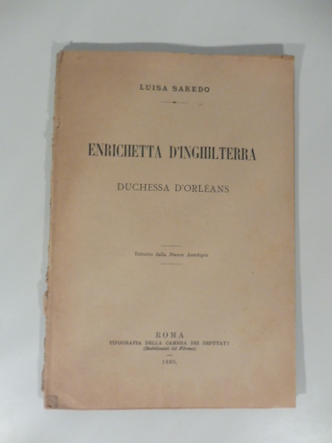 Enrichetta d'Inghilterra duchessa d'Orleans. Estratto dalla Nuova Antologia